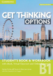 Get thinking options. B1+. Student s book-Workbook. Per le Scuole superiori. Con e-book. Con espansione online