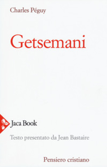 Getsemani. Nuova ediz. - Charles Péguy