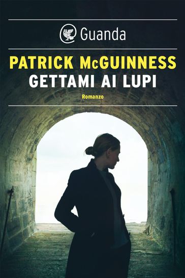 Gettami ai lupi - Patrick McGuinness