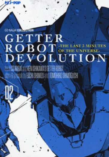 Getter robot devolution. The last 3 minutes of the universe. 2. - Go Nagai - Ken Ishikawa - Eiichi Shimizu - Tomohiro Shimoguchi