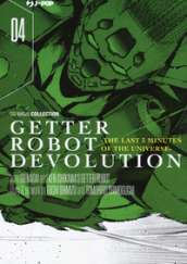 Getter robot devolution. The last 3 minutes of the universe. 4.