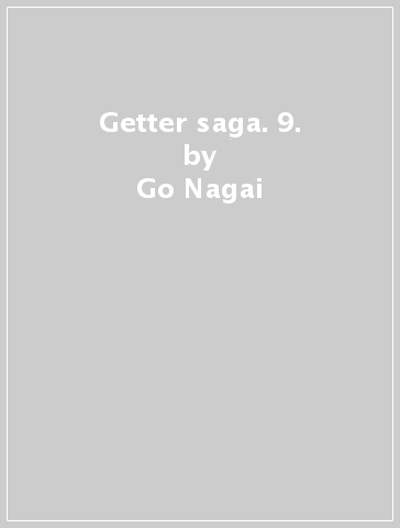 Getter saga. 9. - Go Nagai