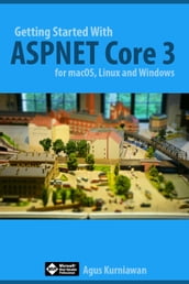 Getting Started with ASP.NET Core 3 for macOS, Linux, and Windows