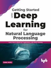 Getting started with Deep Learning for Natural Language Processing