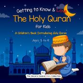 Getting to Know & Love the Holy Quran