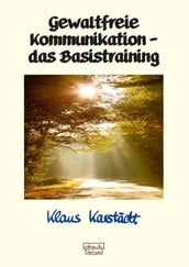 Gewaltfreie Kommunikation - das Basistraining