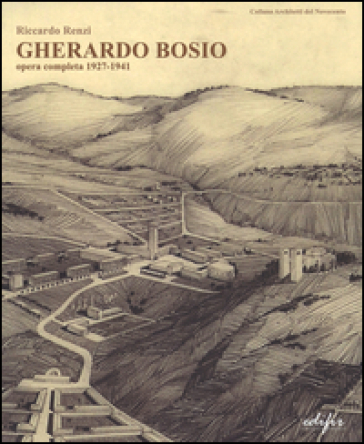 Gherardo Bosio. Opera completa 1927-1941
