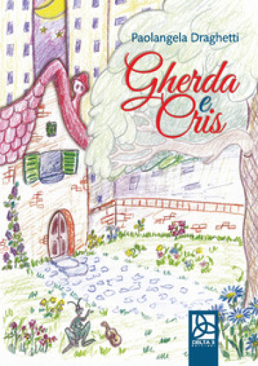 Gherda e Cris - Paolangela Draghetti