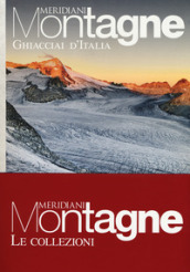 Ghiacciai d Italia-Viaggio in Dolomiti. Con Carta geografica ripiegata