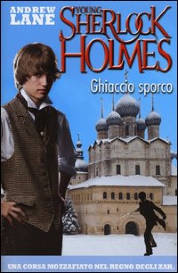 Ghiaccio sporco. Young Sherlock Holmes - Andrew Lane