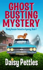 Ghost Busting Mystery: Shady Hoosier Detective Agency (Book 1)