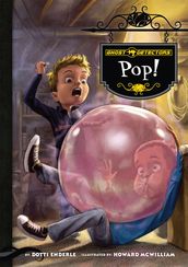 Ghost Detectors Book 7: Pop!