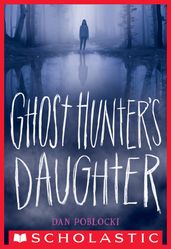 Ghost Hunter s Daughter