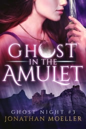 Ghost in the Amulet