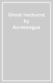 Ghost nocturne