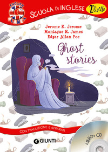 Ghost stories. Con CD Audio - Jerome Klapka Jerome - Montague Rhodes James - Edgar Allan Poe