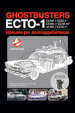 Ghostbusters ecto-1. Manuale per acchiappafantasmi