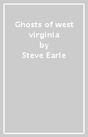 Ghosts of west virginia