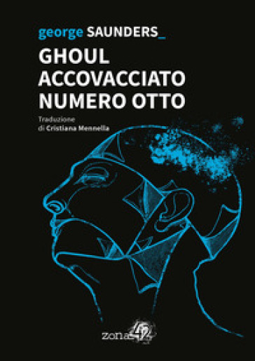 Ghoul accovacciato numero otto - George Saunders