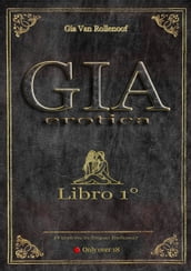 Gia Erotica - Libro 1°