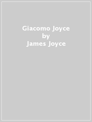 Giacomo Joyce - James Joyce