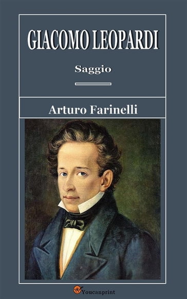 Giacomo Leopardi. Saggio - Arturo Farinelli