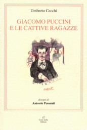 Giacomo Puccini e le cattive ragazze