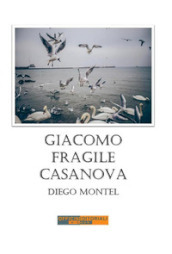 Giacomo, fragile casanova