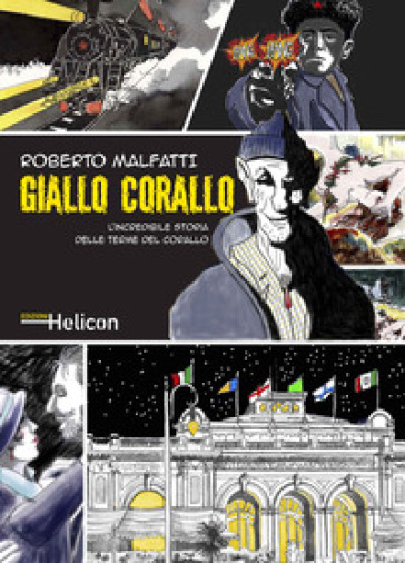 Giallo Corallo. L'incredibile storia delle Terme del Corallo - Roberto Malfatti