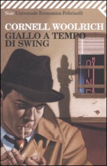 Giallo a tempo di Swing - Cornell Woolrich