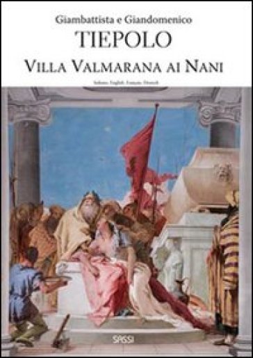 Giambattista e Giandomenico Tiepolo. Villa Valmarana ai Nani. Ediz. multilingue - NA - Fernando Rigon