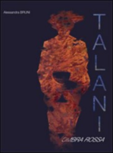 Giampaolo Talani. Ombra rossa - Alessandra Bruni