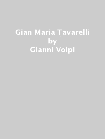 Gian Maria Tavarelli - Gianni Volpi