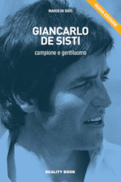 Giancarlo De Sisti. Campione e gentiluomo. Nuova ediz.