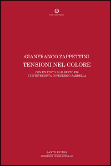 Gianfranco Zappettini. Tensioni nel colore. Ediz. italiana e inglese