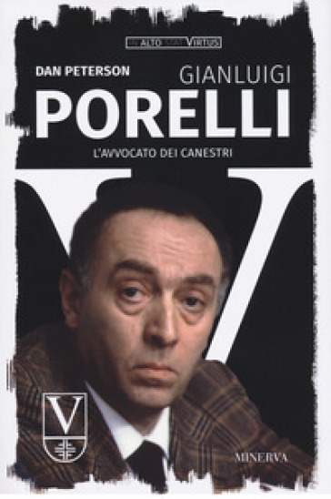 Gianluigi Porelli. L'avvocato dei canestri - Dan Peterson