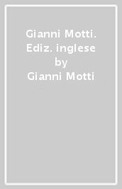 Gianni Motti. Ediz. inglese