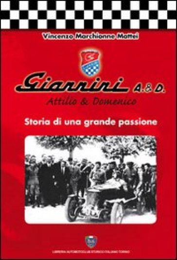 Giannini A. &amp; D. Storia di una grande passione - Vincenzo Marchionne Mattei