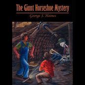 Giant Horseshoe Mystery, The