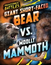 Giant Short-faced Bear vs. Woolly Mammoth