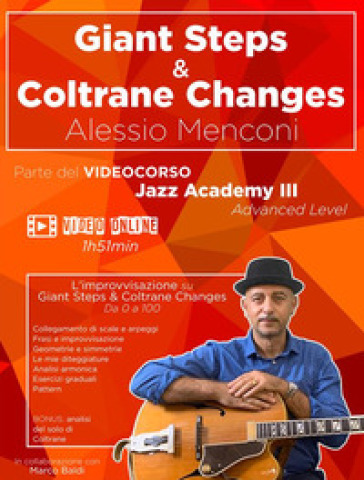 Giant Steps & Coltrane Changes. Improvvisazione su Giant Steps e Coltrane Changes. Da 0 a 100 - Alessio Menconi