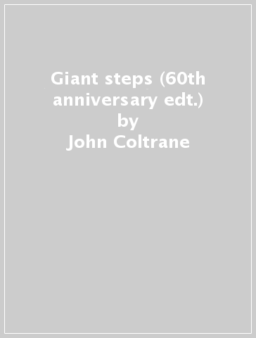 Giant steps (60th anniversary edt.) - John Coltrane