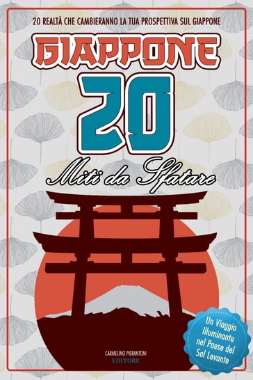 Giappone - 20 Miti da Sfatare - Carmelino Pierantoni Editore