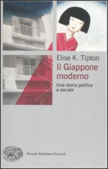 Il Giappone moderno. Una storia politica e sociale - Elise K. Tipton