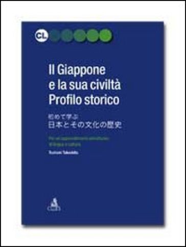 Il Giappone e la sua civiltà: profilo storico - Toshiaki Takeshita