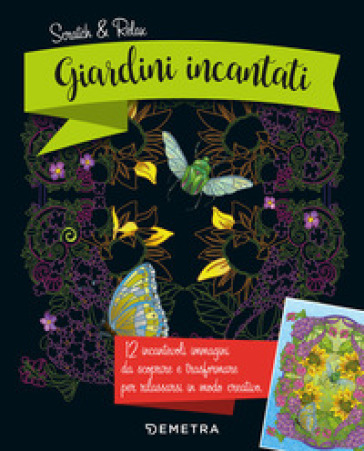 Giardini incantati. Scratch & relax. Con gadget - Mia Steingraber - Carolina Matthes - Tannaz Afschar - Katja Weikenmeier