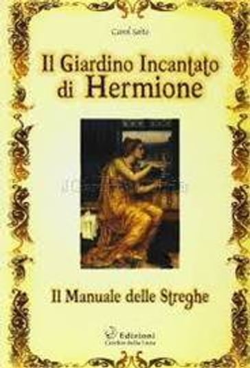 Il Giardino Incantato di Hermione - Carol Saito