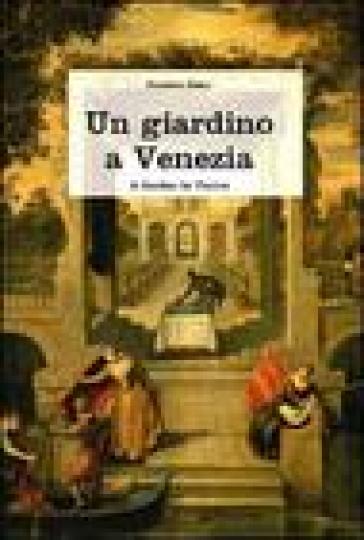 Giardino a Venezia (Un) - Frederic Eden