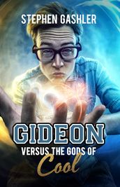 Gideon Versus the Gods of Cool