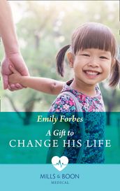 A Gift To Change His Life (Bondi Beach Medics, Book 2) (Mills & Boon Medical)